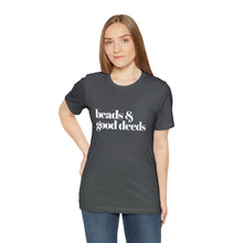 Load image into Gallery viewer, Beads + Good Deeds Tee