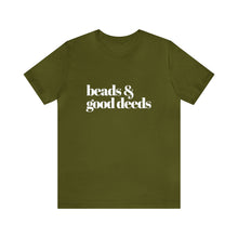 Load image into Gallery viewer, Beads + Good Deeds Tee