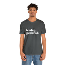Load image into Gallery viewer, Beads + Good Deeds Tee