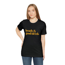 Load image into Gallery viewer, Beads + Good Deeds Tee
