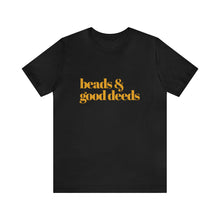 Load image into Gallery viewer, Beads + Good Deeds Tee

