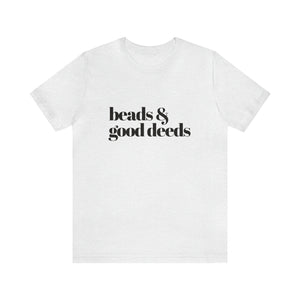Beads + Good Deeds Tee