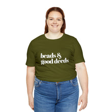 Load image into Gallery viewer, Beads + Good Deeds Tee
