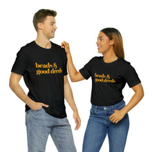 Load image into Gallery viewer, Beads + Good Deeds Tee

