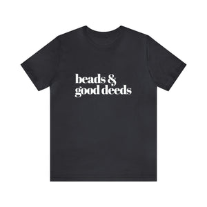 Beads + Good Deeds Tee