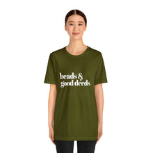 Load image into Gallery viewer, Beads + Good Deeds Tee
