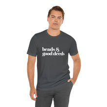 Load image into Gallery viewer, Beads + Good Deeds Tee
