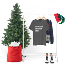 Load image into Gallery viewer, No Freedom on Stolen Land Tee

