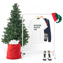 Load image into Gallery viewer, No Freedom on Stolen Land Tee
