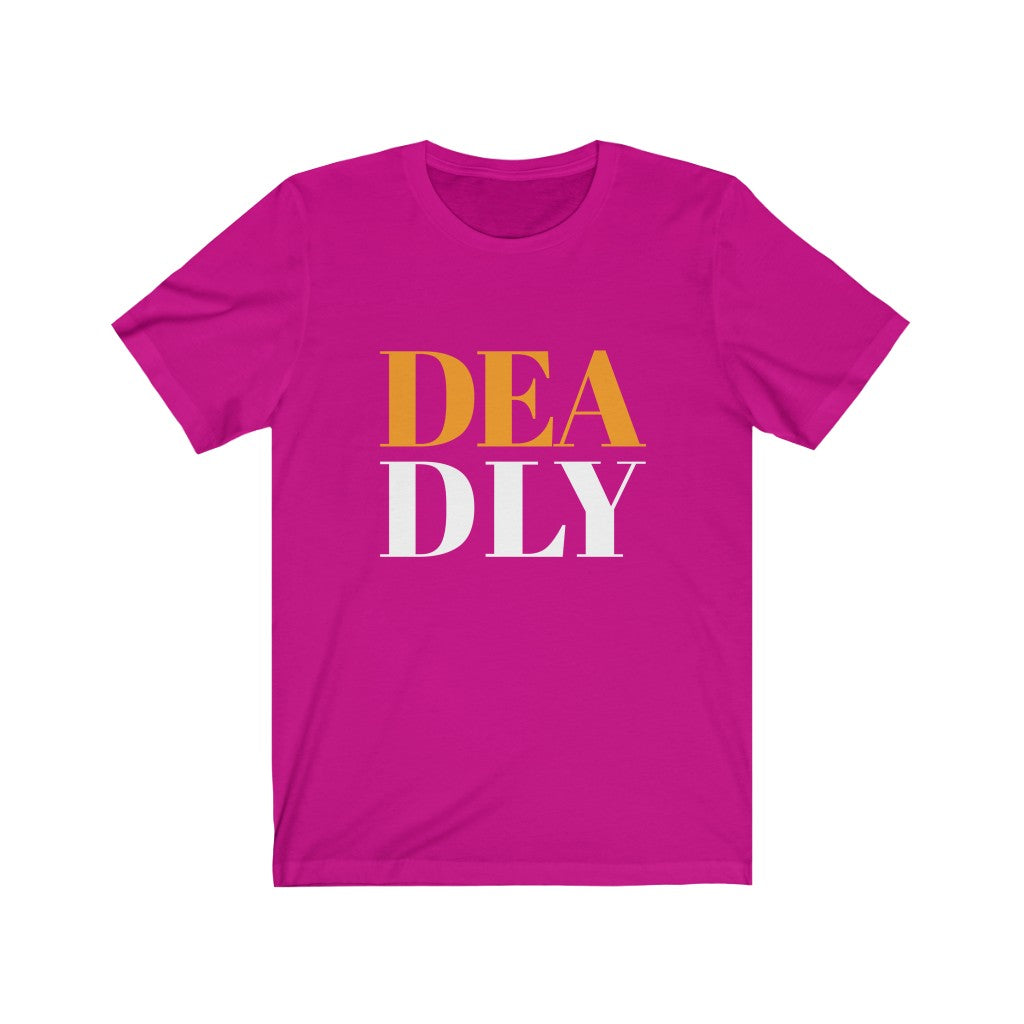 DEADLY Tee